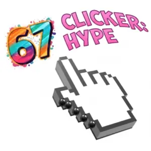 67 Clicker Hype